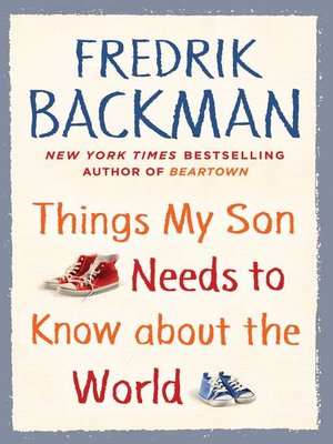 cover image of Things My Son Needs to Know About the World